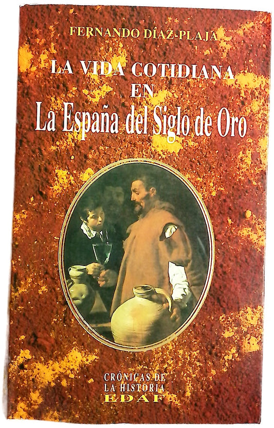 La vida cotidiana en la España del siglo de oro
