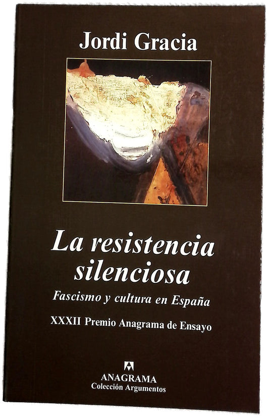 La resistencia silenciosa fascismo y cultura en España