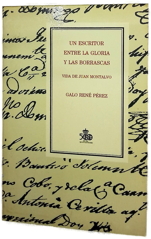 Un escritor entre la gloria y las borrascas vida de Juan Montalvo