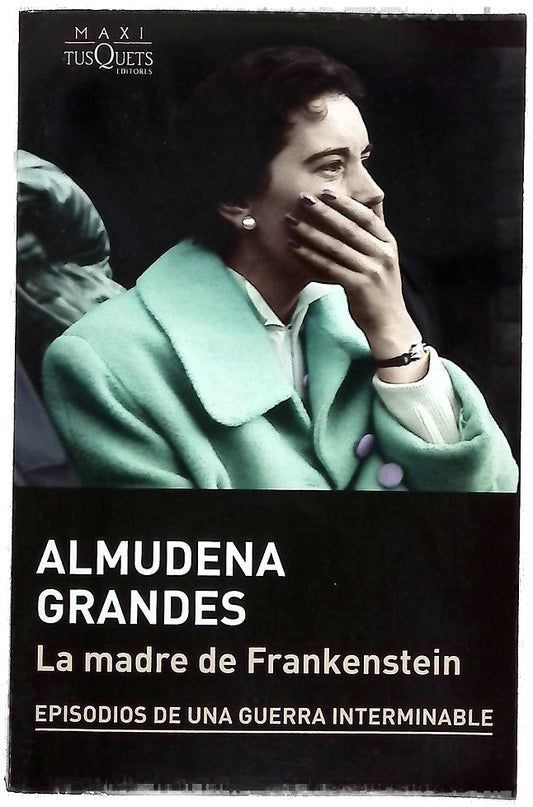 La madre de Frankenstein : agonía y muerte de Aurora Rodríguez Carballeira en el apogeo de la España nacionalcatólica, Manicomio de mujeres de Ciempozuelos, Madrid, 1954-1956