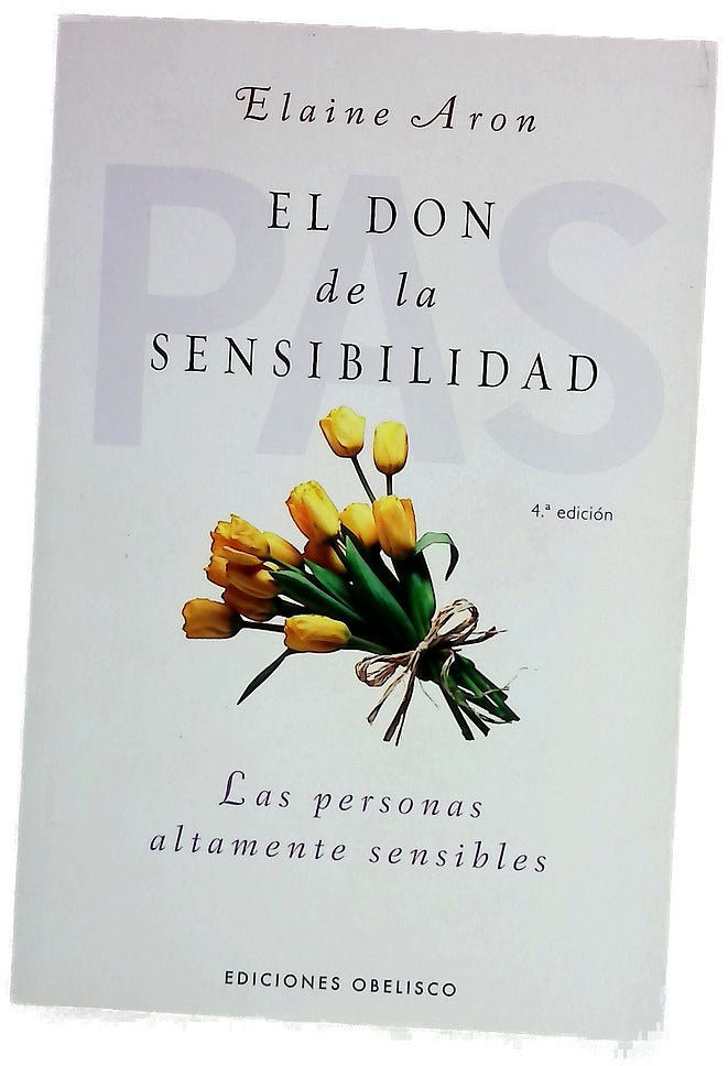 El don de la sensibilidad (las personas altamente sensibles)