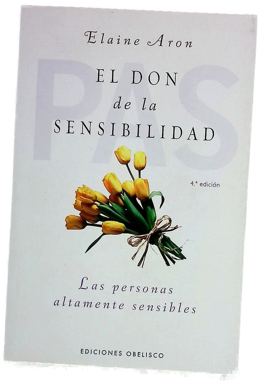 El don de la sensibilidad (las personas altamente sensibles)