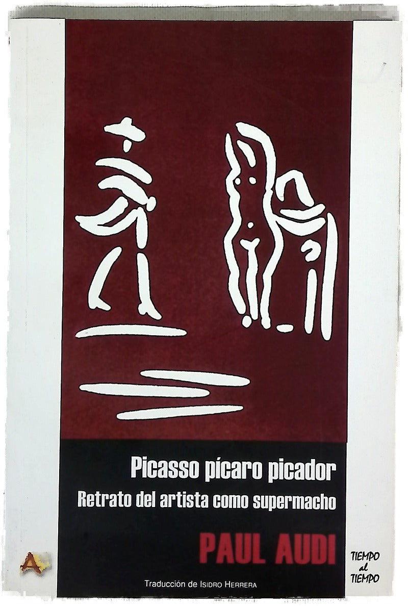 Picasso pícaro picador retrato del artista como supermacho
