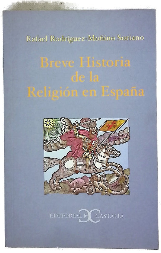 Breve historia de la religión en España desde la llegada de los varones apostólicos en el siglo I hasta el año 1940