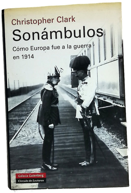 Sonámbulos : cómo Europa fue a la guerra en 1914