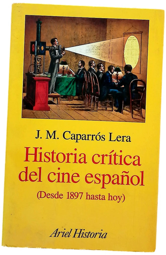 Historia crítica del cine español (desde 1897 hasta hoy)