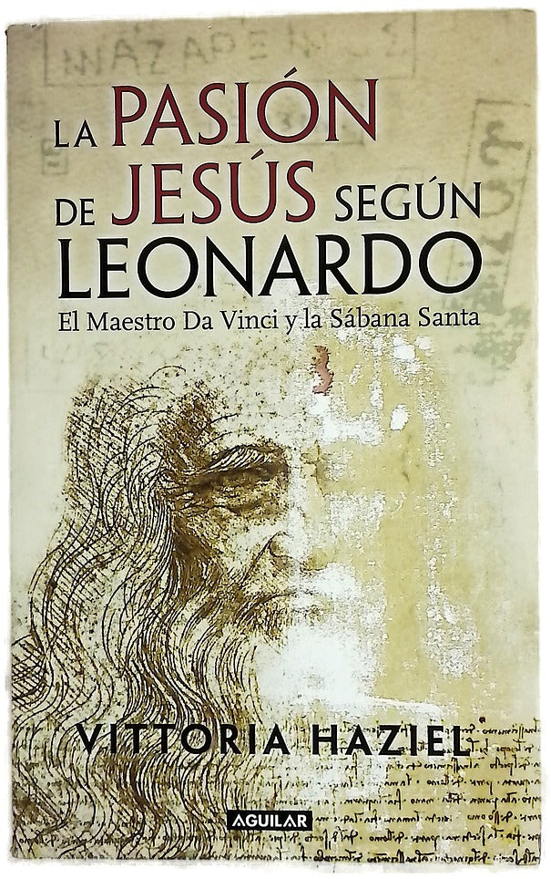 La pasión de Jesús según Leonardo el maestro Da Vinci y la Sábana Santa