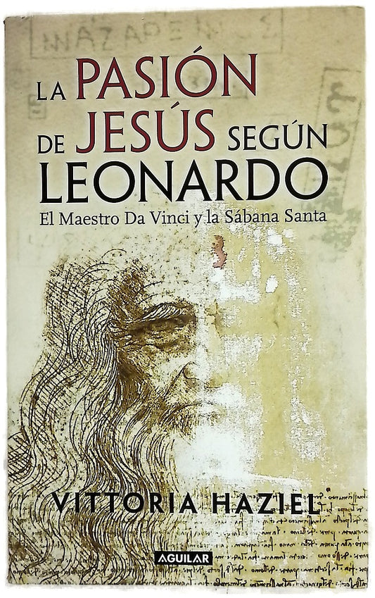 La pasión de Jesús según Leonardo el maestro Da Vinci y la Sábana Santa