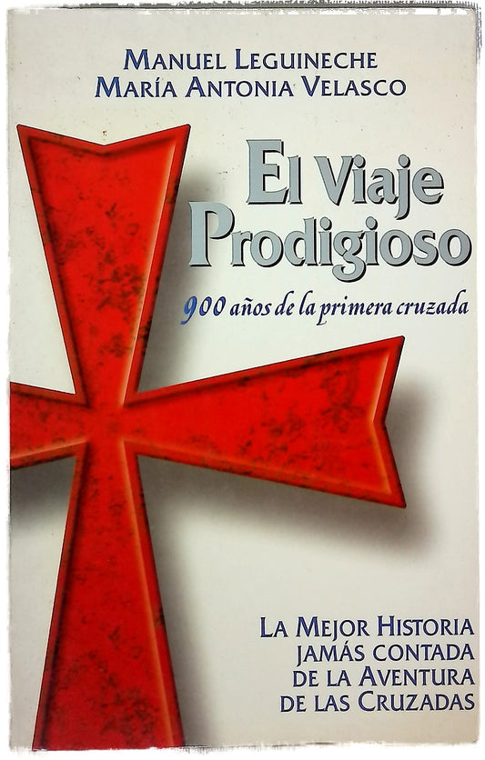 El viaje prodigioso 900 años de la primera cruzada