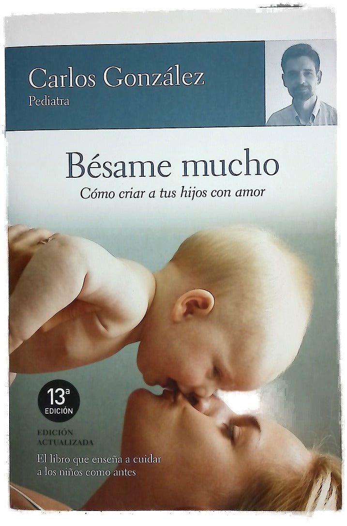 Bésame mucho cómo criar a tus hijos con amor