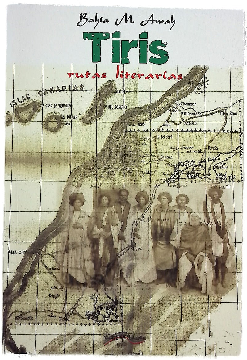 Tiris : rutas literarias : periplo por la ruta del verso y los eruditos del Sahara Occidental