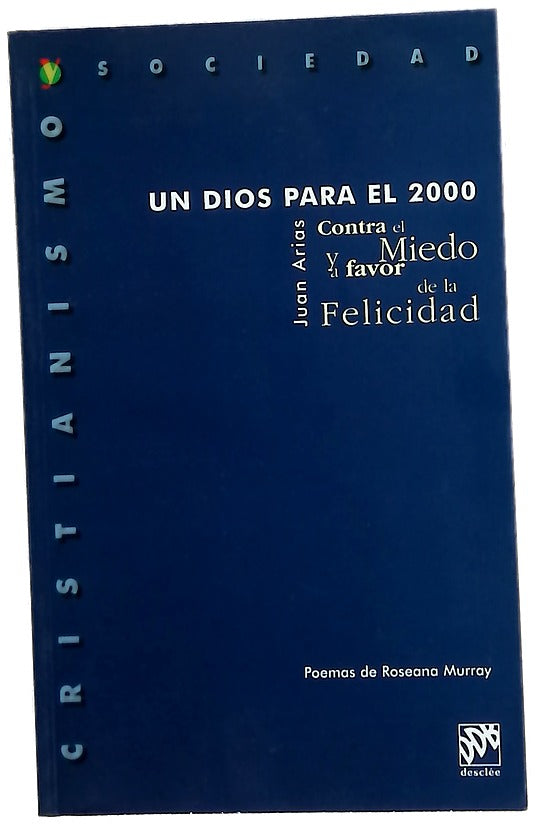 Un Dios para el 2000 contra el miedo y a favor de la felicidad : poemas de Roseana Murray
