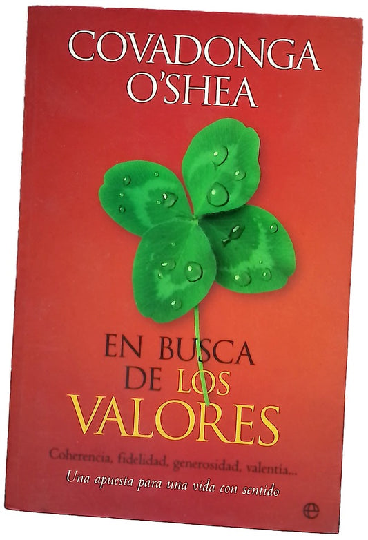 En busca de los valores coherencia, fidelidad, generosidad, valentía-- : una apuesta para una vida con sentido