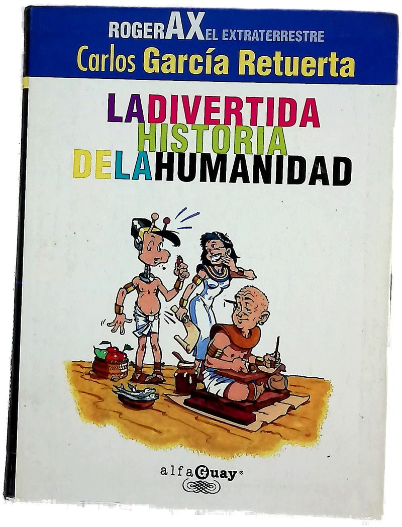 La divertida historia de la humanidad Roger AX, el extraterrestre