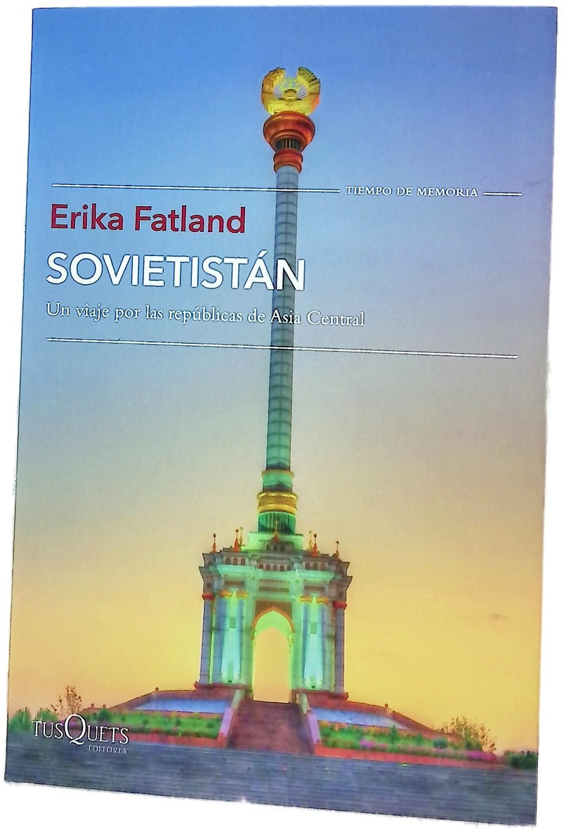 Sovietistán : un viaje por las repúblicas de Asia Central