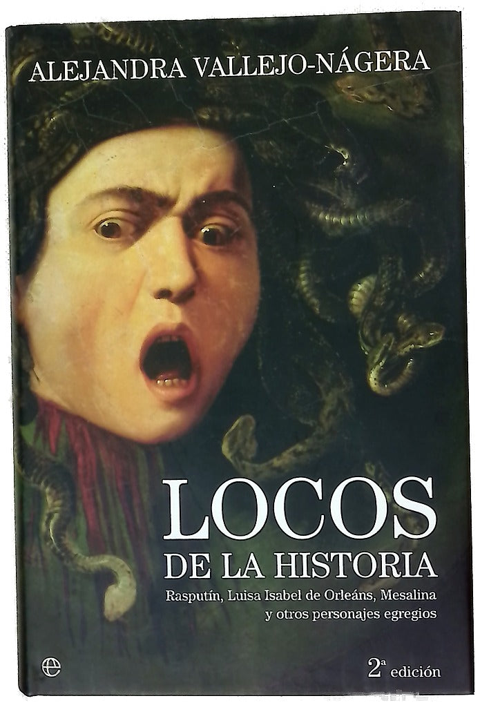 Locos de la historia Rasputín, Luisa Isabel de Orleáns, Mesalina y otros personajes egregios