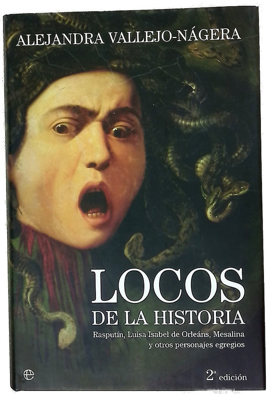 Locos de la historia Rasputín, Luisa Isabel de Orleáns, Mesalina y otros personajes egregios
