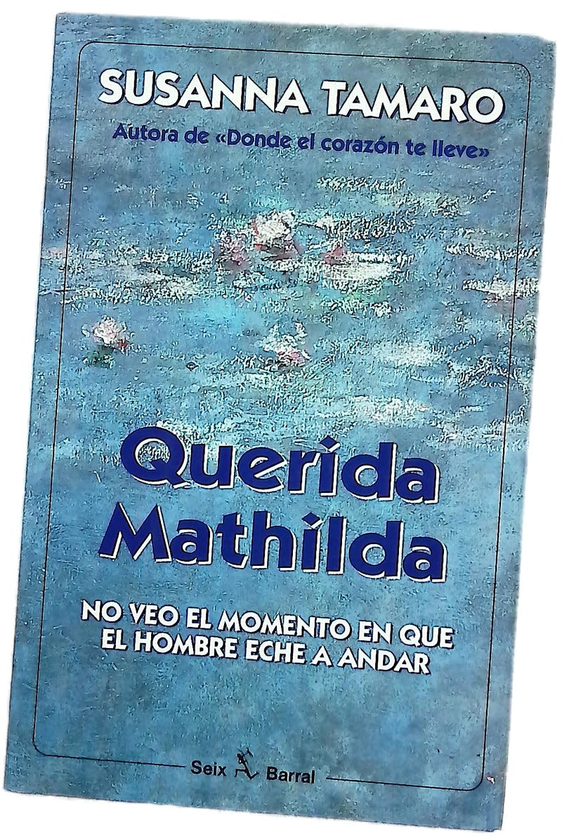 Querida Matilda no veo el momento en que el hombre eche a andar