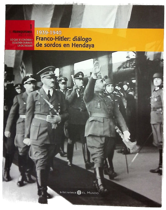 1939-1940. Franco-Hitler: diálogo de sordos en Hendaya (I)