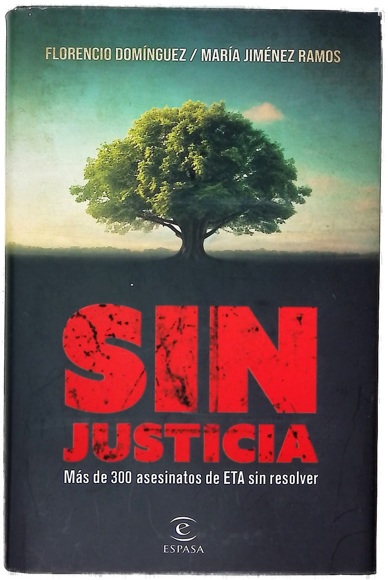 Sin justicia : más de 300 asesinatos de ETA sin resolver