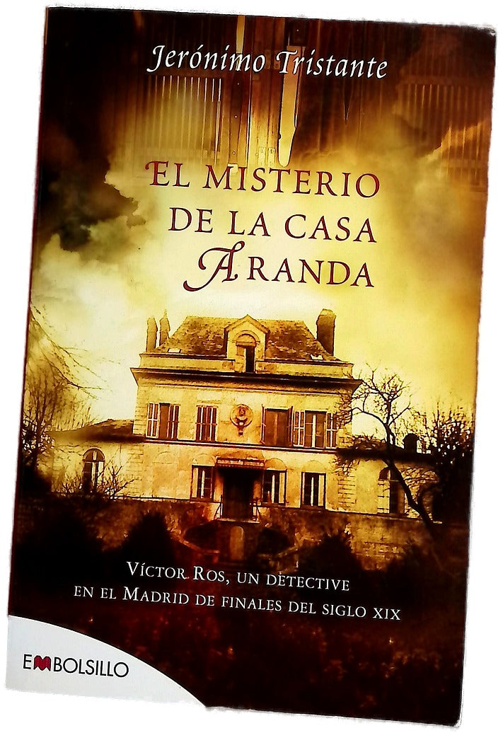 El misterio de la casa Aranda Víctor Ros, un detective en el Madrid de finales del siglo XIX