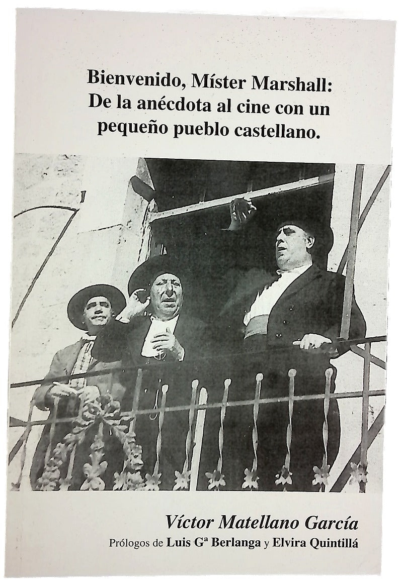 Bienvenido, Míster Marshall de la anécdota al cine con un pequeño pueblo castellano