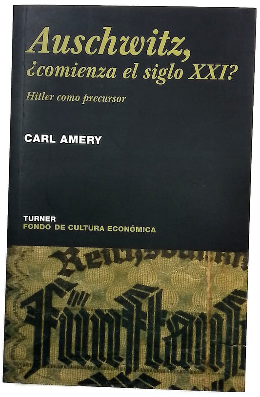 Auschwitz, ¿comienza el siglo XXI?  : Hitler como precursor