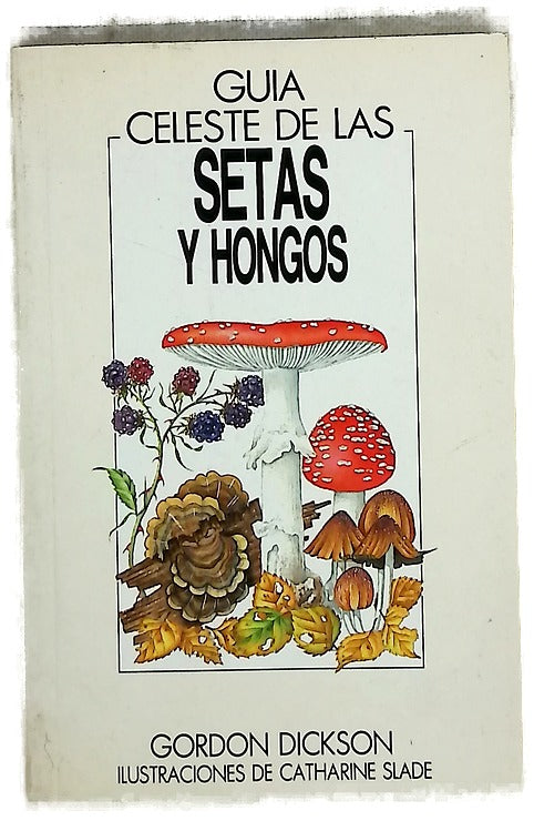 Guía  celeste de las setas y hongos