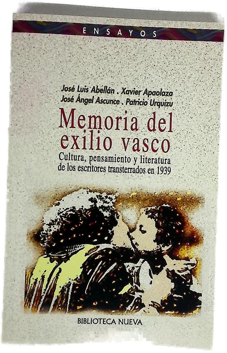 Memoria del exilio vasco cultura, pensamiento y literatura de los escritores transterrados en 1939