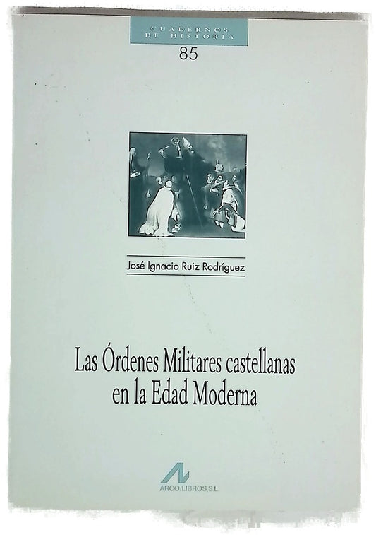 Las órdenes militares castellanas en la Edad Moderna