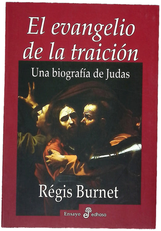 El evangelio de la traición : una biografía de Judas