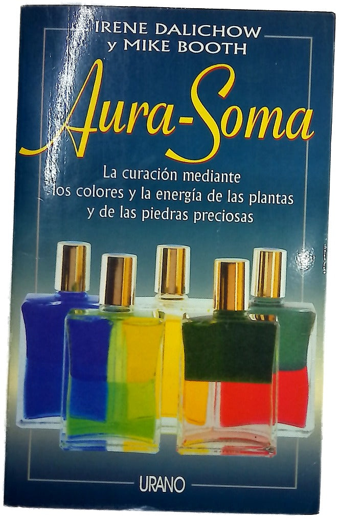 Aura-Soma la curación a través de los colores y de la energía de las plantas y piedras preciosas