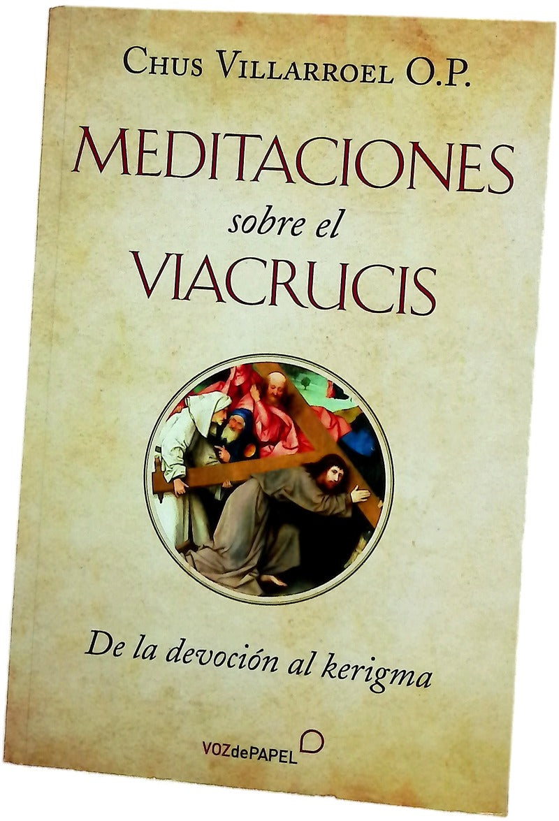 Meditaciones sobre el viacrucis : de la devoción al kerigma