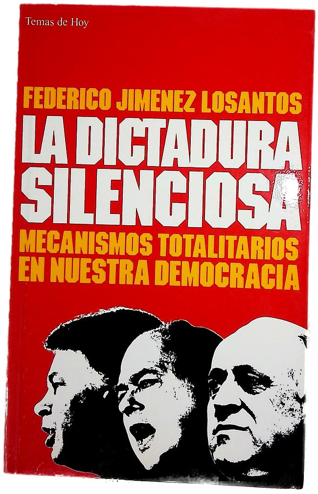 La dictadura silenciosa mecanismos totalitarios en nuestra democracia