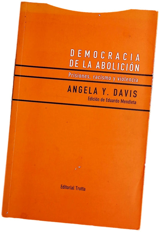 Democracia de la abolición : prisiones, racismo y violencia