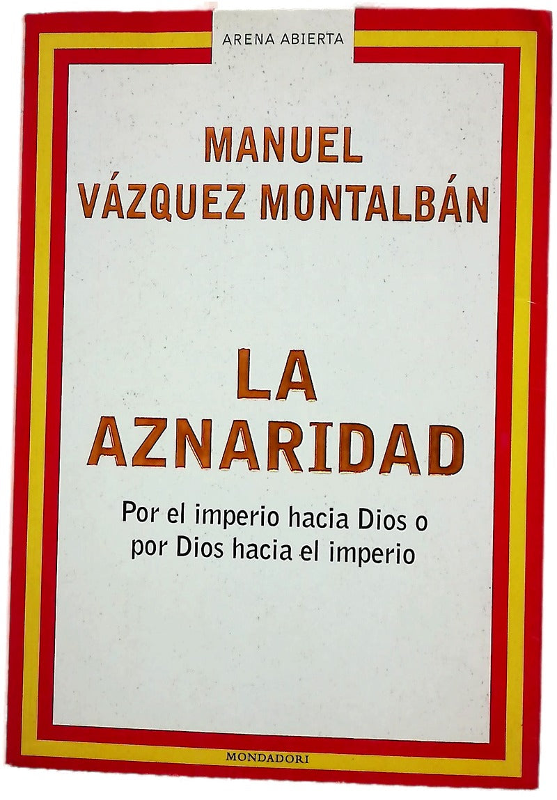 La aznaridad por el imperio hacia Dios o por Dios hacia el imperio