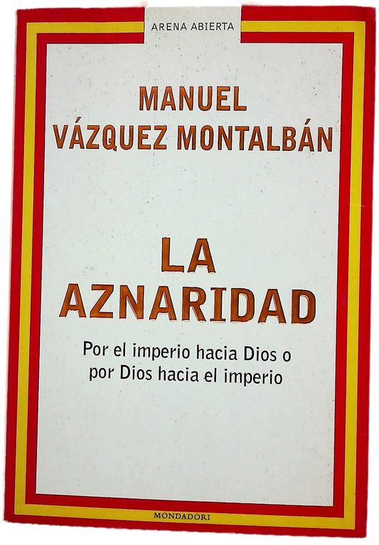 La aznaridad por el imperio hacia Dios o por Dios hacia el imperio