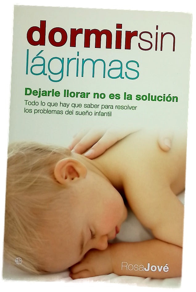 Dormir sin lágrimas : dejarle llorar no es la solución
