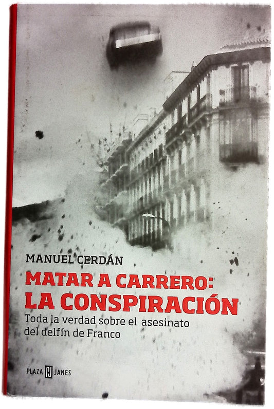 Matar a Carrero : la conspiración