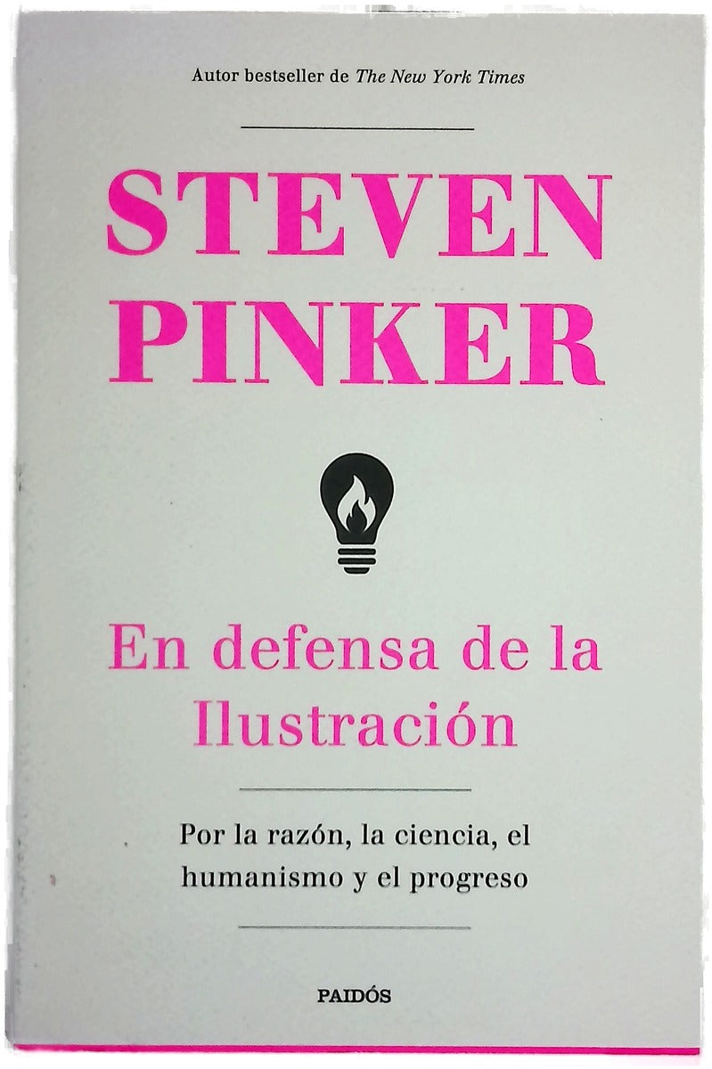 En defensa de la Ilustración : por la razón, la ciencia, el humanismo y el progreso