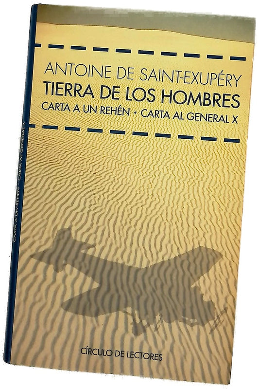Tierra de los hombres Carta a un rehén ; Carta al general X