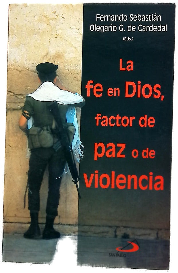 La fe en Dios, factor de paz o de violencia