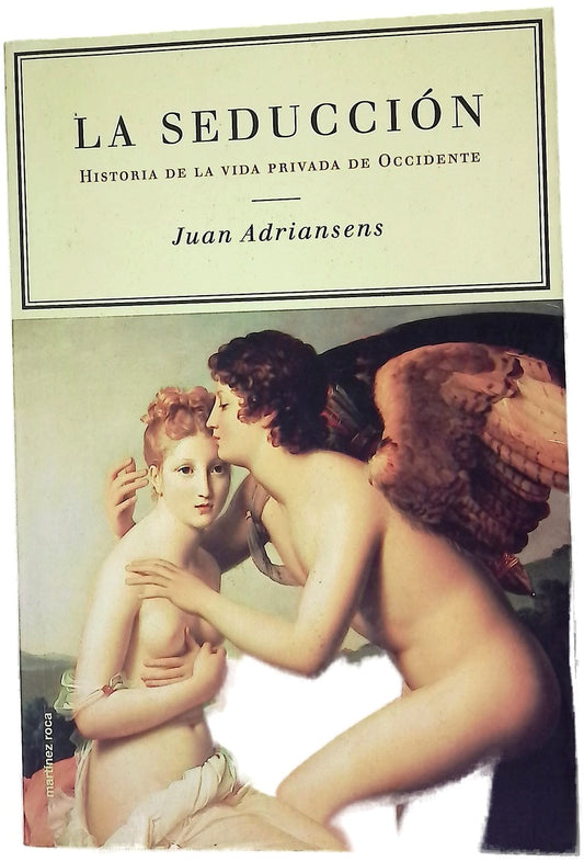 La seducción historia de la vida privada de Occidente