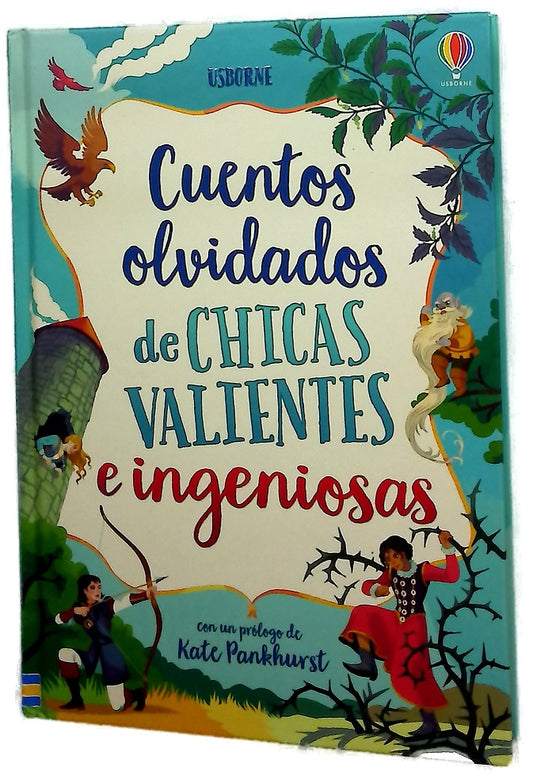 Cuentos olvidados de chicas valientes e ingeniosas /