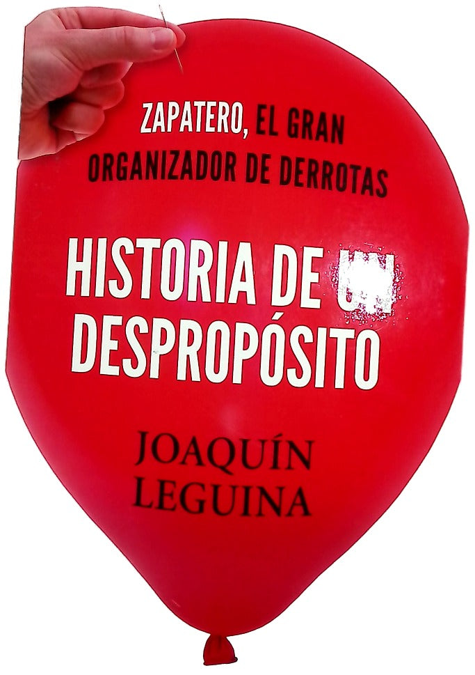 Historia de un despropósito : Zapatero, el gran organizador de derrotas