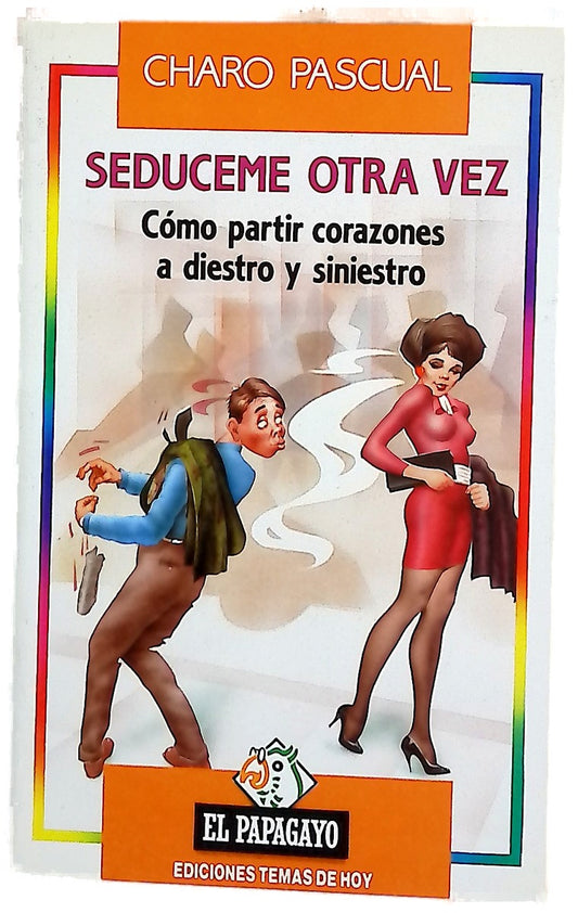 Sedúceme otra vez cómo partir corazones a diestro y siniestro