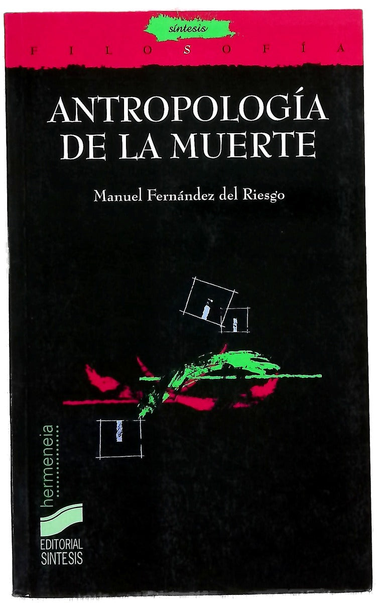Antropología de la muerte los límites de la razón y el exceso de la religión