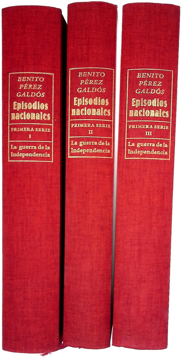 Episodios Nacionales. PRIMERA SERIE Tomos I , II y III. La guerra de la Independencia