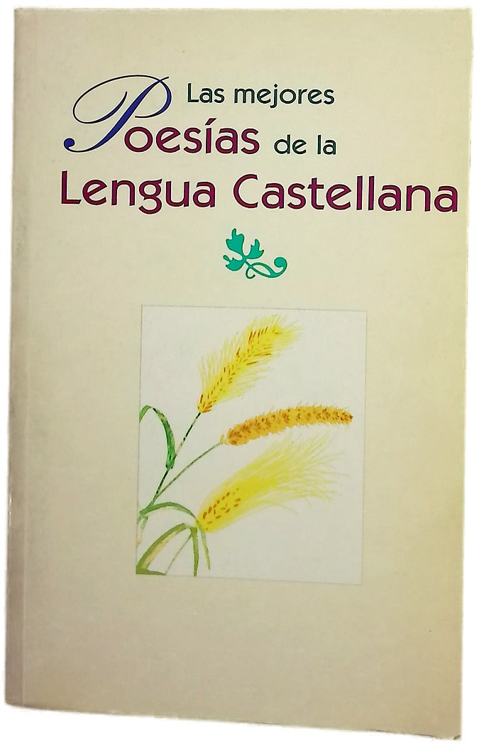 Las mejores poesías de la lengua castellana recopilación de las mejores poesías de nuestra lengua desde el s.XI hasta nuestros días