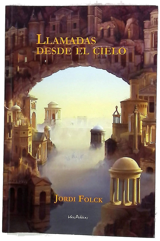 Llamadas desde el cielo : la novela que te ayudará a superar la muerte de tus seres queridos